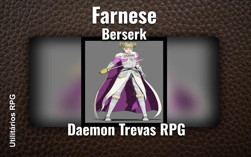 Farnese Berserk - Ficha de RPG (Daemon Trevas RPG)