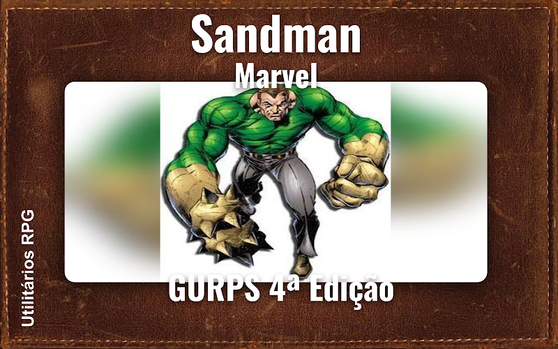 Sandman Marvel - Ficha de RPG (GURPS 4ª Edição)