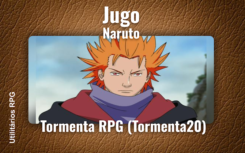 Jugo Naruto - Ficha de RPG (Tormenta RPG (Tormenta20))