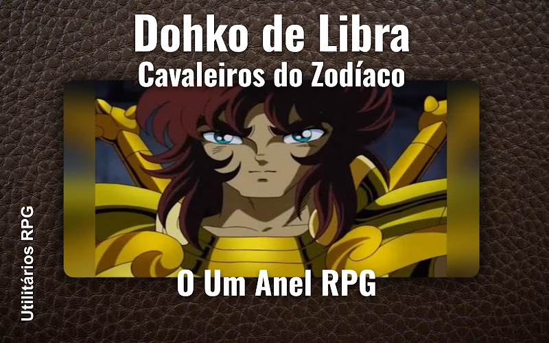 Dohko de Libra Cavaleiros do Zodíaco - Ficha de RPG (O Um Anel RPG)