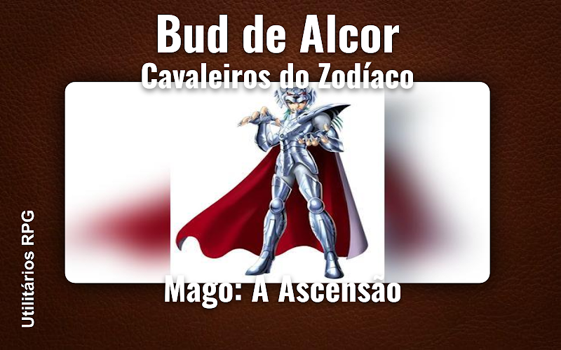 Bud de Alcor Cavaleiros do Zodíaco - Ficha de RPG (Mago: A Ascensão)