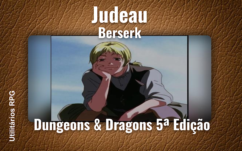 Judeau Berserk - Ficha de RPG (Dungeons & Dragons 5ª Edição)