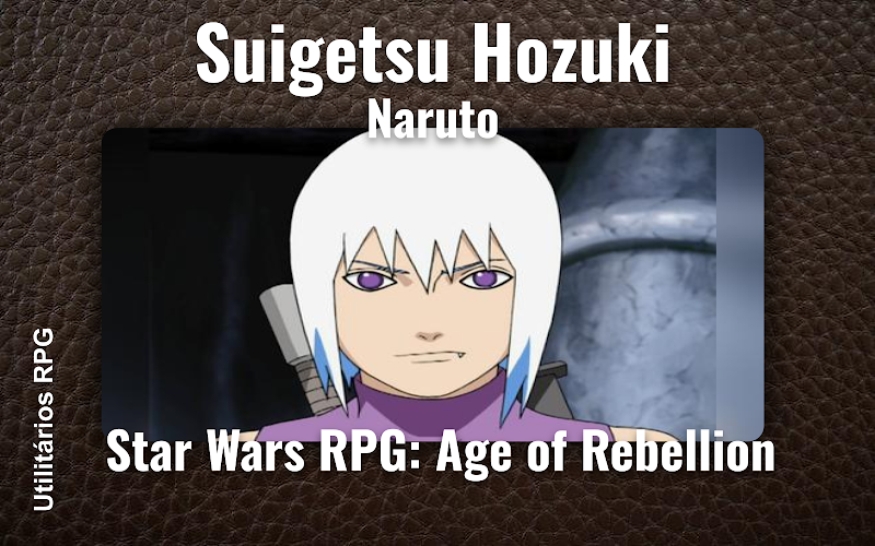 Suigetsu Hozuki Naruto - Ficha de RPG (Star Wars RPG: Age of Rebellion)