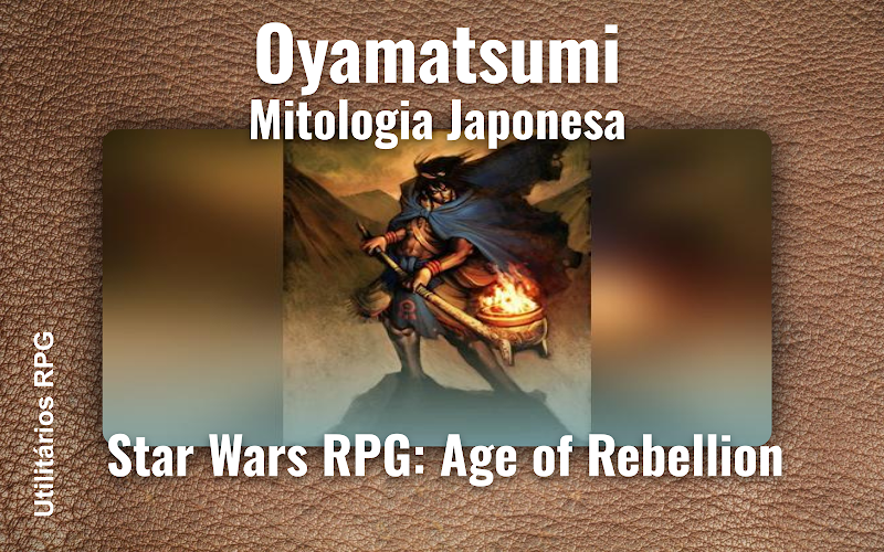 Oyamatsumi Mitologia Japonesa - Ficha de RPG (Star Wars RPG: Age of Rebellion)