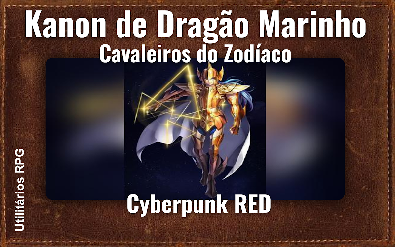 Kanon de Dragão Marinho Cavaleiros do Zodíaco - Ficha de RPG (Cyberpunk RED)