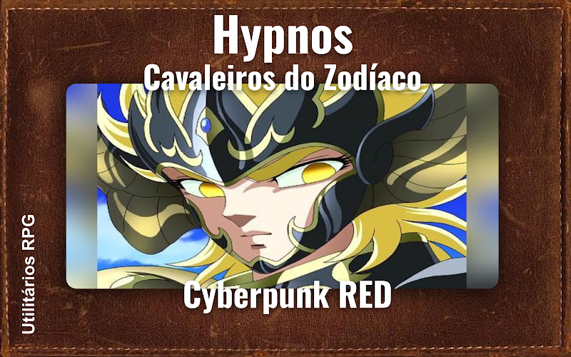 Hypnos Cavaleiros do Zodíaco - Ficha de RPG (Cyberpunk RED)