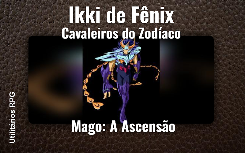 Ikki de Fênix Cavaleiros do Zodíaco - Ficha de RPG (Mago: A Ascensão)