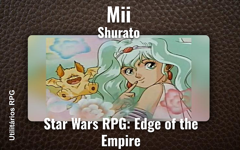 Mii Shurato - Ficha de RPG (Star Wars RPG: Edge of the Empire)
