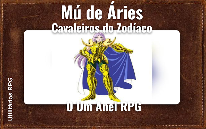 Mú de Áries Cavaleiros do Zodíaco - Ficha de RPG (O Um Anel RPG)