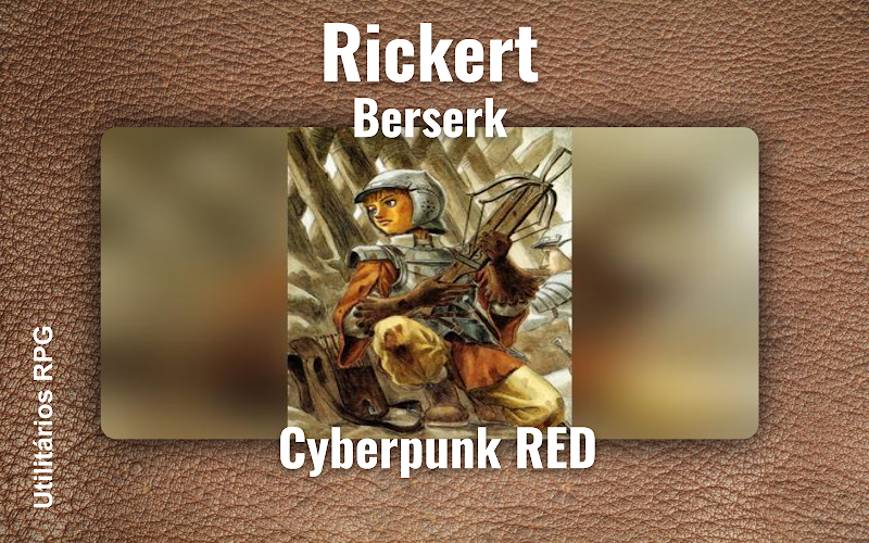 Rickert Berserk - Ficha de RPG (Cyberpunk RED)