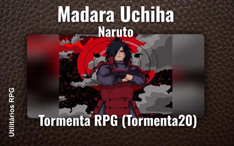 Madara Uchiha Naruto - Ficha de RPG (Tormenta RPG (Tormenta20))