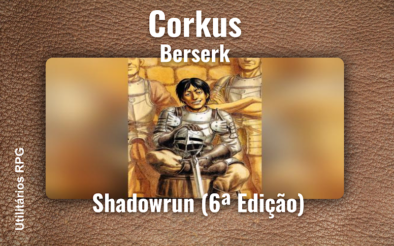 Corkus Berserk - Ficha de RPG (Shadowrun (6ª Edição))