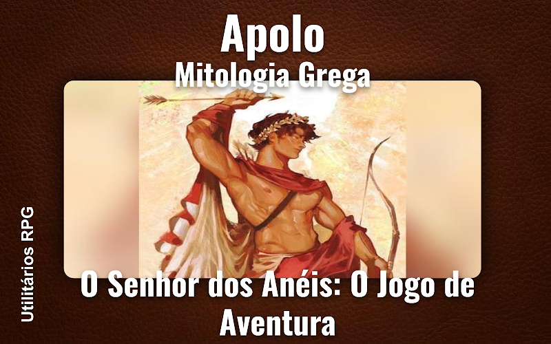 Apolo Mitologia Grega - Ficha de RPG (O Senhor dos Anéis: O Jogo de Aventura)