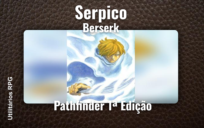 Serpico Berserk - Ficha de RPG (Pathfinder 1ª Edição)