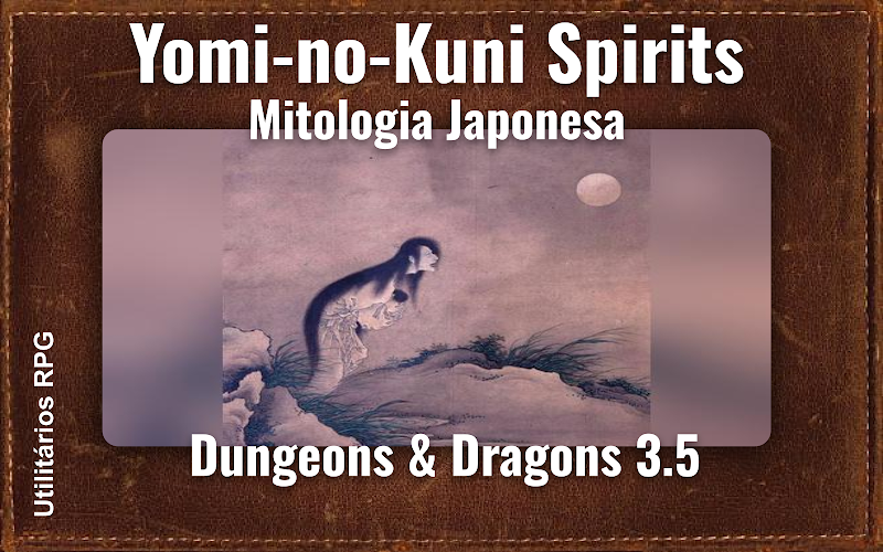 Yomi-no-Kuni Spirits Mitologia Japonesa - Ficha de RPG (Dungeons & Dragons 3.5)