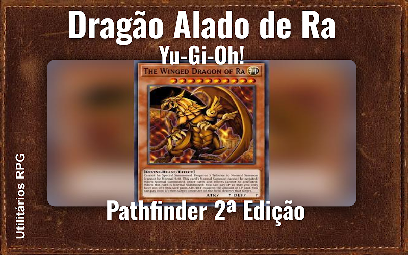 Dragão Alado de Ra Yu-Gi-Oh! - Ficha de RPG (Pathfinder 2ª Edição)
