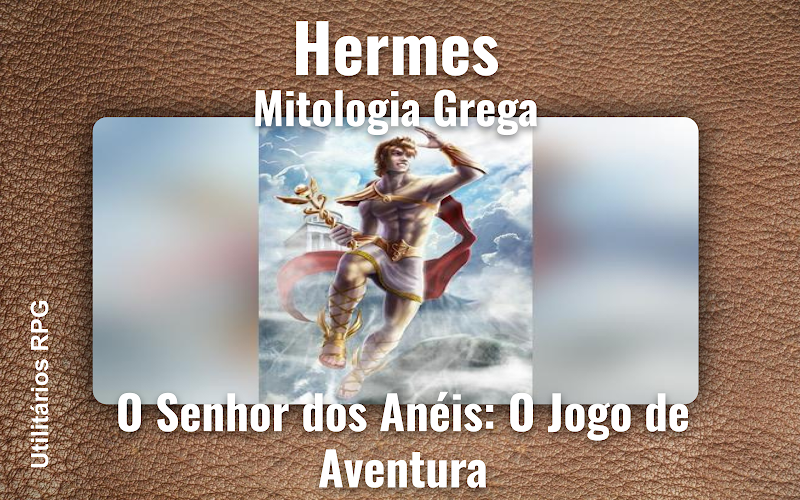 Hermes Mitologia Grega - Ficha de RPG (O Senhor dos Anéis: O Jogo de Aventura)