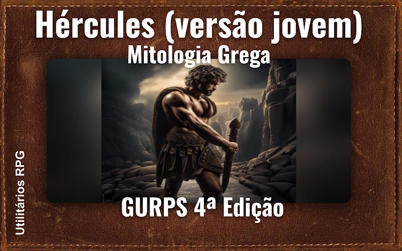 Hércules (versão jovem) Mitologia Grega - Ficha de RPG (GURPS 4ª Edição)
