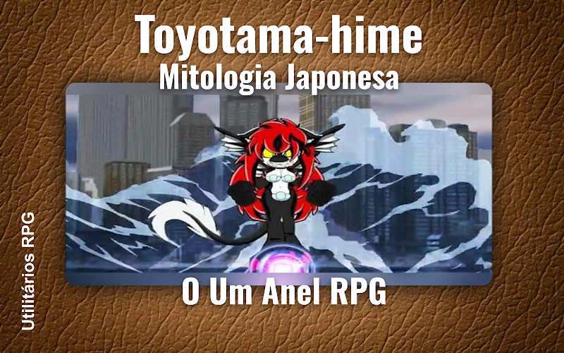 Toyotama-hime Mitologia Japonesa - Ficha de RPG (O Um Anel RPG)