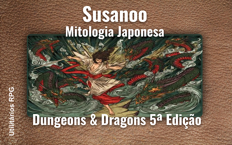 Susanoo Mitologia Japonesa - Ficha de RPG (Dungeons & Dragons 5ª Edição)