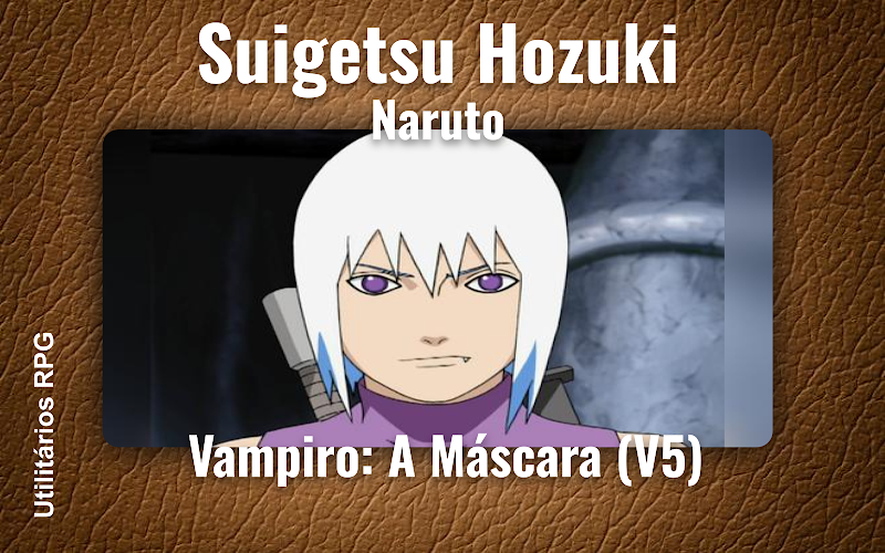 Suigetsu Hozuki Naruto - Ficha de RPG (Vampiro: A Máscara (V5))