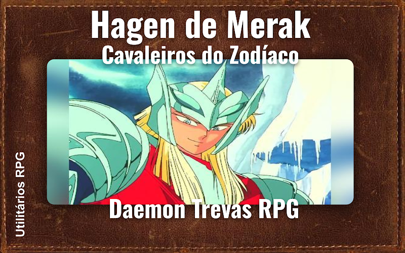 Hagen de Merak Cavaleiros do Zodíaco - Ficha de RPG (Daemon Trevas RPG)