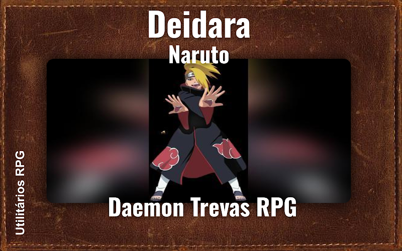 Deidara Naruto - Ficha de RPG (Daemon Trevas RPG)