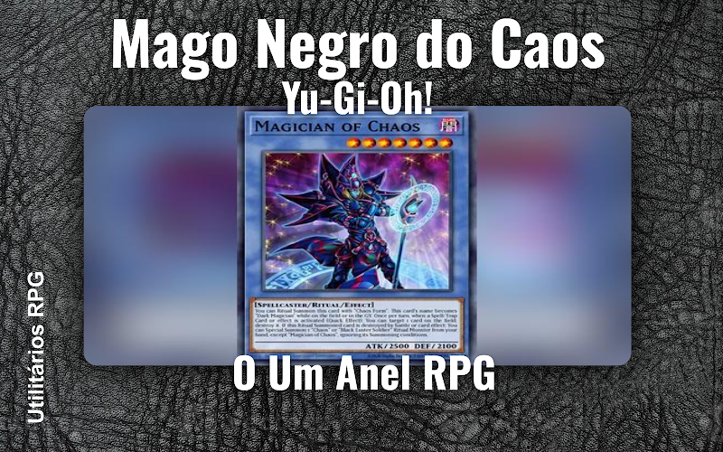 Mago Negro do Caos Yu-Gi-Oh! - Ficha de RPG (O Um Anel RPG)