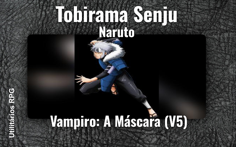 Tobirama Senju Naruto - Ficha de RPG (Vampiro: A Máscara (V5))