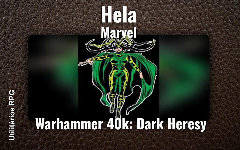 Hela Marvel - Ficha de RPG (Warhammer 40k: Dark Heresy)