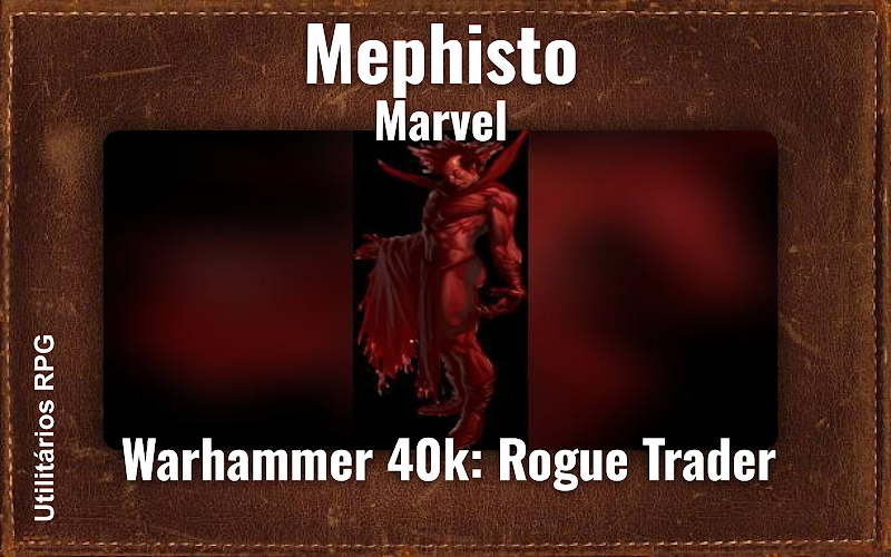 Mephisto Marvel - Ficha de RPG (Warhammer 40k: Rogue Trader)
