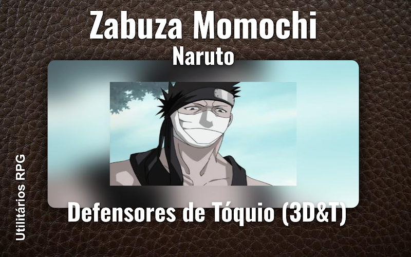 Zabuza Momochi Naruto - Ficha de RPG (Defensores de Tóquio (3D&T))