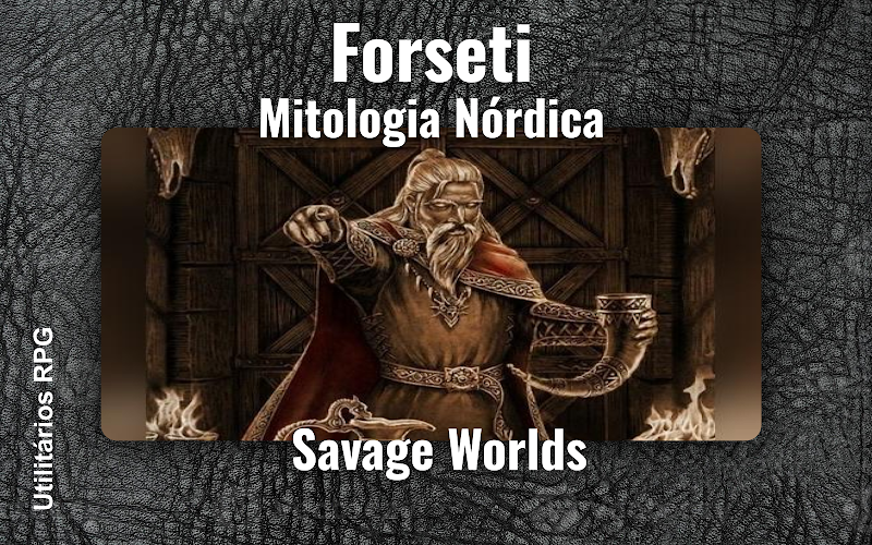 Forseti Mitologia Nórdica - Ficha de RPG (Savage Worlds)