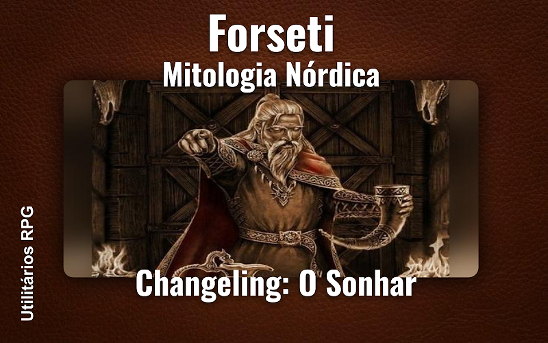 Forseti Mitologia Nórdica - Ficha de RPG (Changeling: O Sonhar)