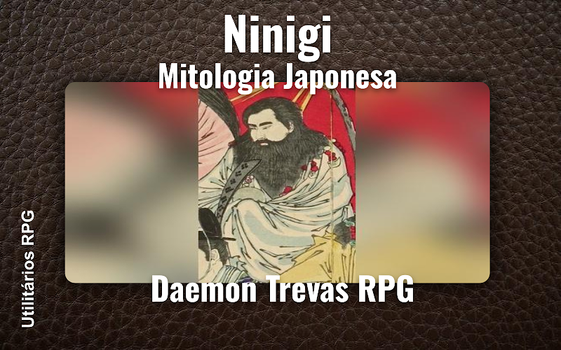 Ninigi Mitologia Japonesa - Ficha de RPG (Daemon Trevas RPG)