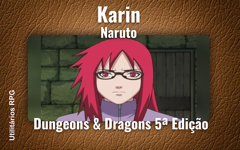 Karin Naruto - Ficha de RPG (Dungeons & Dragons 5ª Edição)
