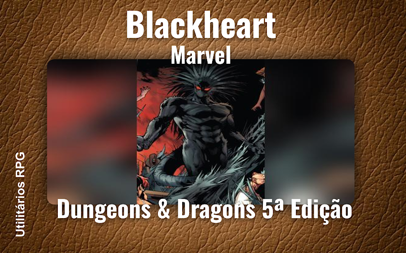 Blackheart Marvel - Ficha de RPG (Dungeons & Dragons 5ª Edição)