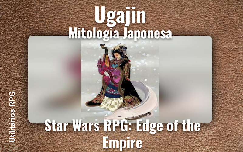 Ugajin Mitologia Japonesa - Ficha de RPG (Star Wars RPG: Edge of the Empire)