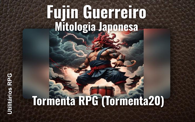 Fujin Guerreiro Mitologia Japonesa - Ficha de RPG (Tormenta RPG (Tormenta20))