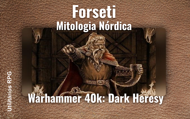 Forseti Mitologia Nórdica - Ficha de RPG (Warhammer 40k: Dark Heresy)