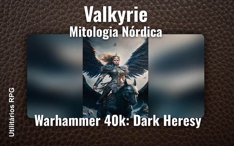 Valkyrie Mitologia Nórdica - Ficha de RPG (Warhammer 40k: Dark Heresy)