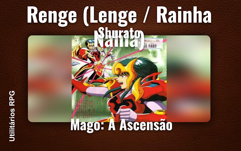 Renge (Lenge / Rainha Nahla) Shurato - Ficha de RPG (Mago: A Ascensão)