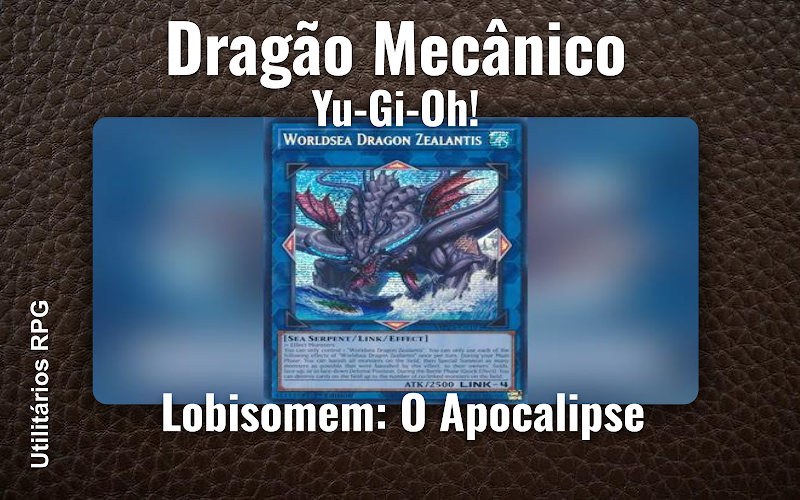 Dragão Mecânico Yu-Gi-Oh! - Ficha de RPG (Lobisomem: O Apocalipse)