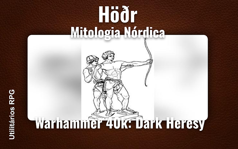 Höðr Mitologia Nórdica - Ficha de RPG (Warhammer 40k: Dark Heresy)