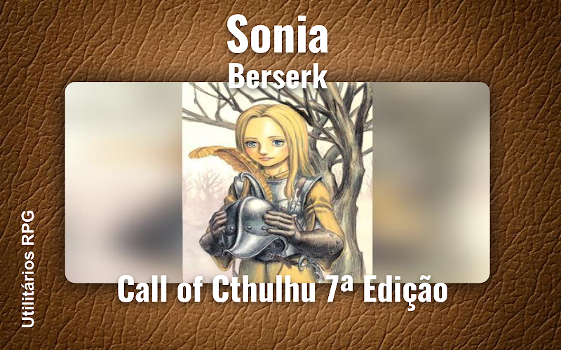 Sonia Berserk - Ficha de RPG (Call of Cthulhu 7ª Edição)