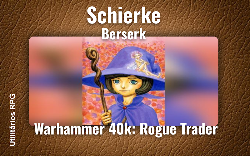 Schierke Berserk - Ficha de RPG (Warhammer 40k: Rogue Trader)