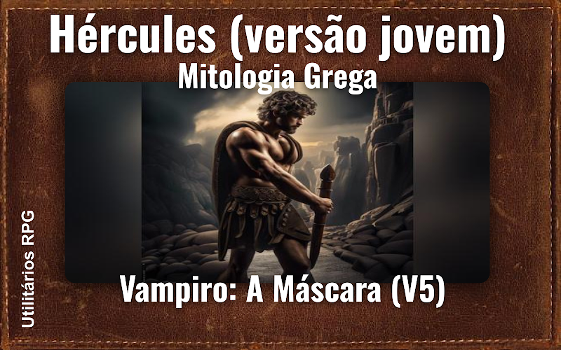 Hércules (versão jovem) Mitologia Grega - Ficha de RPG (Vampiro: A Máscara (V5))