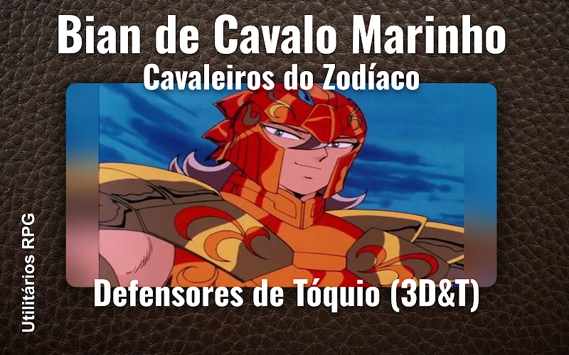Bian de Cavalo Marinho Cavaleiros do Zodíaco - Ficha de RPG (Defensores de Tóquio (3D&T))
