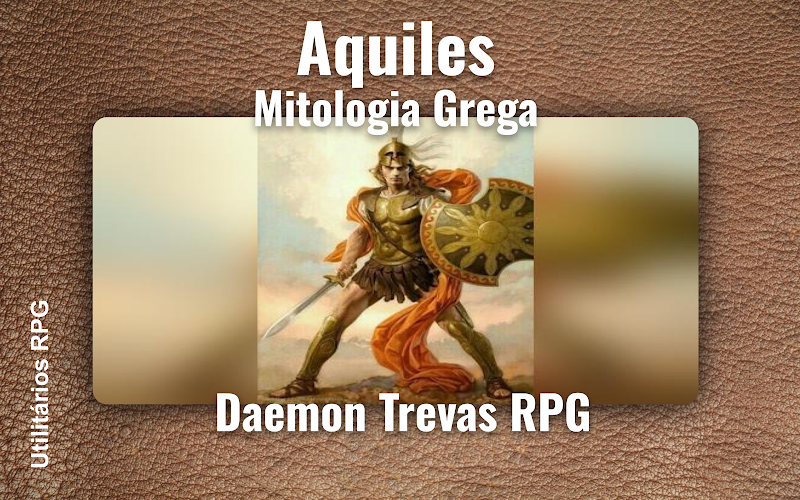 Aquiles Mitologia Grega - Ficha de RPG (Daemon Trevas RPG)