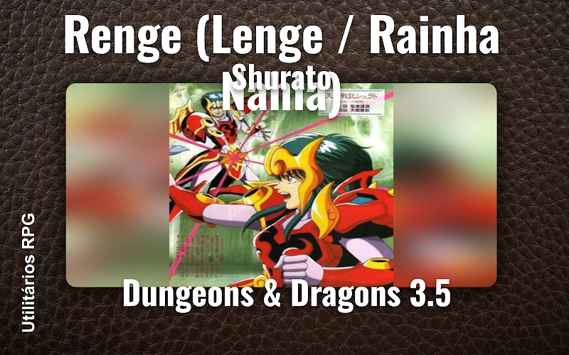 Renge (Lenge / Rainha Nahla) Shurato - Ficha de RPG (Dungeons & Dragons 3.5)